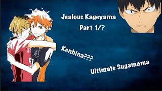 Kenhina Sails and Kageyama Jealous Part 1 [upl. by Arleen]