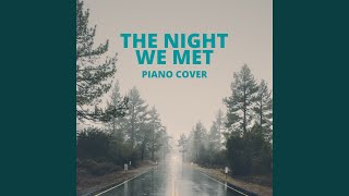 The Night We Met Piano Cover [upl. by Nodnal]