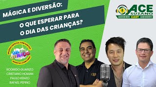 ACE SUZANO CAST EP22  Mágica e Diversão O que Esperar para o Dia das Crianças Com Paulo e Rafael [upl. by Leia]