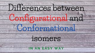 Differences between configurational and conformational isomers [upl. by Eirena453]