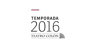 Temporada 2016  Teatro Colón [upl. by Eitsud]