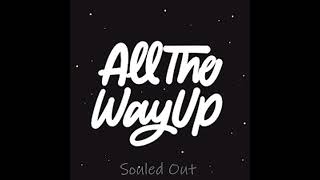 SOULED OUT  quotAll THE WAY UPquot Christian Remix CHH FATJOEREMIX [upl. by Jeanine]