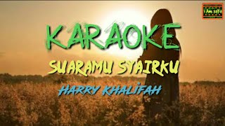 Suaramu Syairku  Harry Khalifah versi Karaoke [upl. by Merridie]