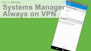 How to use the new Always on VPN for Android with Meraki Systems Manager  Umbrella [upl. by Eiltan]