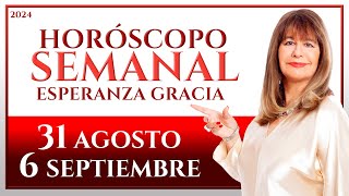 HORÓSCOPO DEL 31 DE AGOSTO AL 6 DE SEPTIEMBRE 2024  ESPERANZA GRACIA [upl. by Nyltiac386]