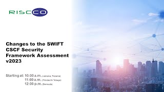 RISCCO Webinar  Changes to SWIFT CSCF v2023 [upl. by Boj]