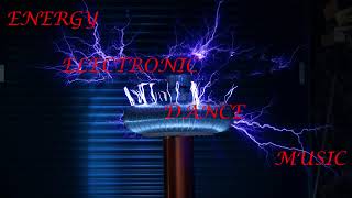 Energy Electronic Dance Music [upl. by Higginson]