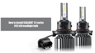 How to Install H139008 LED Headlight Bulbs  SEALIGHT S1 Series [upl. by Uel]