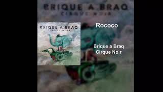 Brique a Braq  Rococo from quotCirque Noirquot [upl. by Fiona]