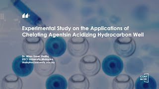 CONFMCEE 2024  Experimental Study on the Applications of Chelating Agents in Acidizing Hydrocar [upl. by Milde469]