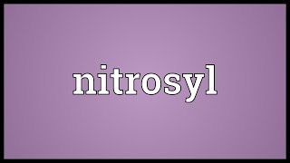 Nitrosyl Meaning [upl. by Azzil682]