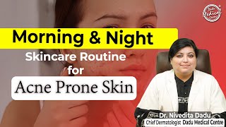 Skincare Routine for Acne Prone Skin  Morning amp Night Skin Care Routine  Skin specialist in Delhi [upl. by Aerdua190]