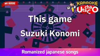 This game – Suzuki Konomi Romaji Karaoke no guide [upl. by Lamar]