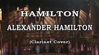 Hamilton  Alexander Hamilton Clarinet Cover [upl. by Valli684]