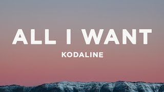 Kodaline  All I Want Lyrics [upl. by Akemej]