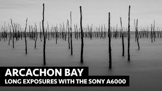 Arcachon Bay  Long Exposures with the Sony a6000 [upl. by Kinna102]