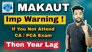 MAKAUT Warning CAPCA Exam Major Changes Mandatory If You Not Attend Then Year Lag  Exam Dates [upl. by Salzhauer]