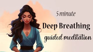 5 Minute Deep Breathing Guided Meditation [upl. by Anitsirk489]