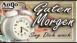 ♫ Süßer Guten Morgen Gruß ♫ Sing Dich fit Good morning Lied  Song [upl. by Maryl665]