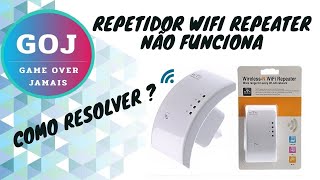 REPETIDOR WIFI REPEATER NÃO FUNCIONA [upl. by Laurence876]