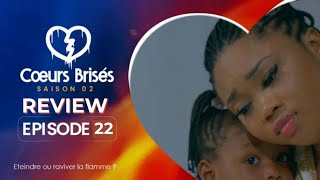 COEURS BRISÉS  Saison 2  Episode 22  REVIEW [upl. by Anelam796]