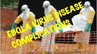 Post EBOLA virus disease COMPLICATIONS [upl. by Adria]