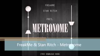 FreakMe amp Stan Ritch  Metronome Original Mix [upl. by Ardnasirk180]