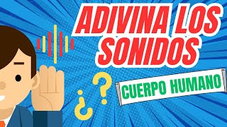 SONIDOS DEL CUERPO HUMANO Discriminación auditiva  onomatopeyas Para niños [upl. by Aicnatsnoc719]