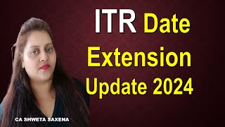 ITR Filing date extension update AY 2425 Income tax new update 2024 ITR file an karne ke nuksaan [upl. by Leirol]