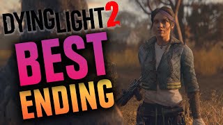 Dying Light 2  True Ending  How to Get the Secret Best Ending [upl. by Bokaj]