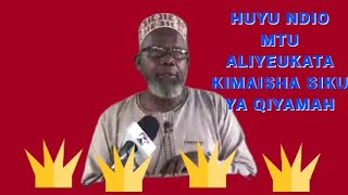 HUYU NDIO MTU ALIYETOKA KIMAISHA SIKU YA QIYAMAH SHEKHE MSELEMU ALI [upl. by Ahsitan]