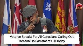 Veteran Calls Out Traitors In Canada [upl. by Alyel359]