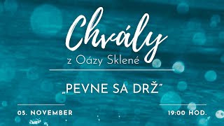 CHVÁLY z Oázy Sklené  „PEVNE SA DRŽ“  05112024 [upl. by Glassman235]