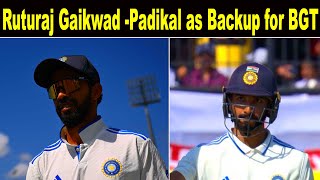 Ruturaj Gaikwad Padikal as Backup for BGT  RUTURAJ GAIKWAD AND DEVDUTT WILL STAY IN AUSTRALIA [upl. by Sada507]