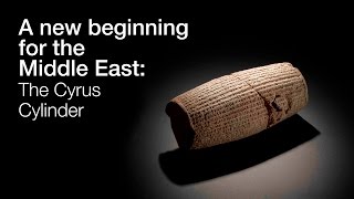 A new beginning for the Middle East The Cyrus Cylinder and Ancient Persia [upl. by Nadoj]