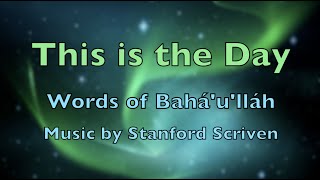 This is the Day  Words of Bahaullah choral music by S Scriven recording by the Doane Choir [upl. by Ford]