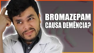 O Bromazepam Causa Demência [upl. by Naleag]