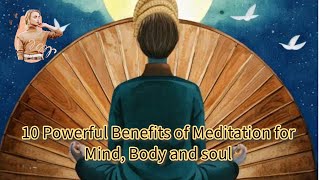 10 Powerful Benefits of Meditation for Mind Body and Soul [upl. by Hermia578]