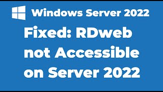 114 Fixed RDweb not Accessible on RDS Server  Windows Server 2022 [upl. by Boorer]