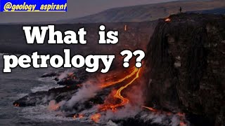 what is Petrology  Introduction to Petrology  lecture 2 of igneous petrology GeologyAspirant [upl. by Rollo]