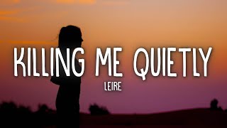 Leire  Killing Me Quietly Lyrics [upl. by Beckett]