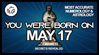 Born On May 17  Numerology and Astrology Analysis [upl. by Moffit164]