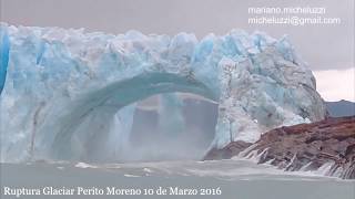 Ruptura Glaciar Perito Moreno 2016 desde el Brazo Rico Cara sur [upl. by Collbaith720]