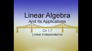 Linear Algebra amp Its Applications Ch17 Linear Independence [upl. by Schecter]