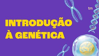 Introdução à GENÉTICA O Que os Genes Dizem Sobre Nós [upl. by Ot278]