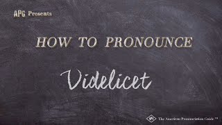 How to Pronounce Videlicet Real Life Examples [upl. by Valera171]