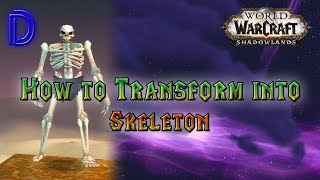 How to Transform into the Skeleton  WoW 927 Shadowlands [upl. by Nnaeiluj819]