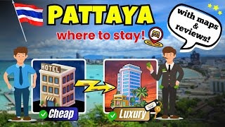 Top Areas and Stays in PATTAYA 🇹🇭 Best Guide with Maps 🗺️ [upl. by Nnaeoj]