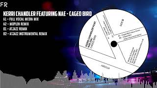 Kerri Chandler Featuring Nae  Caged Bird BLACK KT039V [upl. by Lucky]