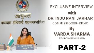 Dr Indu Rani Jakhar Commissioner KDMC Part  2  Exclusive Interview  Newsband [upl. by Vitus]